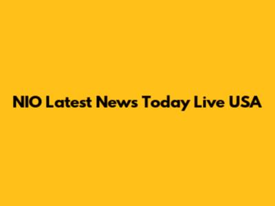 NIO Latest News Today Live USA