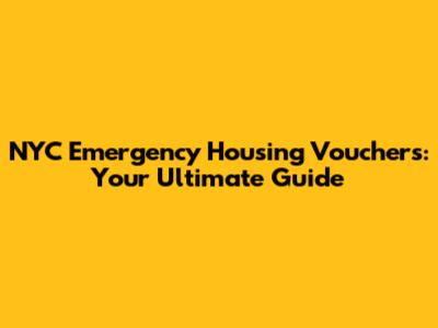 NYC Emergency Housing Vouchers: Your Ultimate Guide