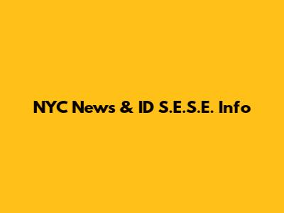 NYC News & ID S.E.S.E. Info