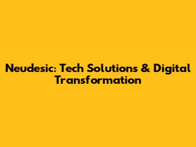 Neudesic: Tech Solutions & Digital Transformation