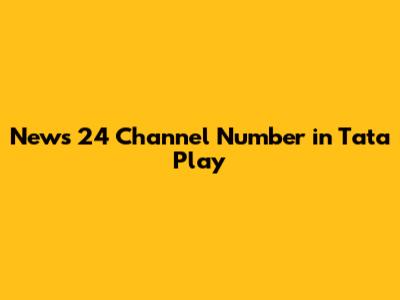 News 24 Channel Number in Tata Play