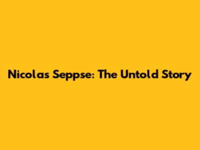 Nicolas Seppse: The Untold Story