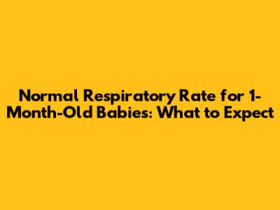 Normal Respiratory Rate for 1-Month-Old Babies: What to Expect