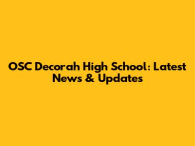 OSC Decorah High School: Latest News & Updates