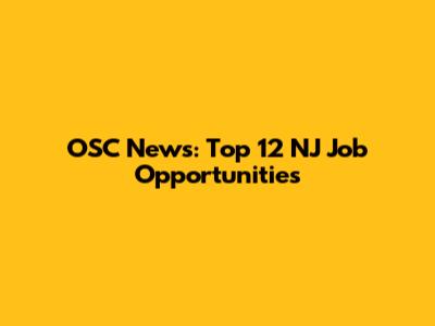 OSC News: Top 12 NJ Job Opportunities