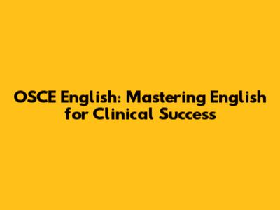 OSCE English: Mastering English for Clinical Success