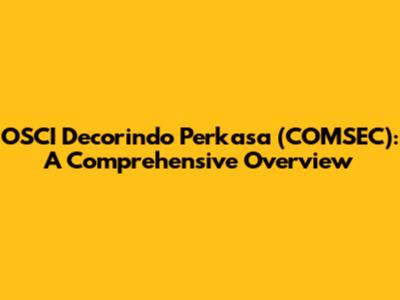 OSCI Decorindo Perkasa (COMSEC): A Comprehensive Overview