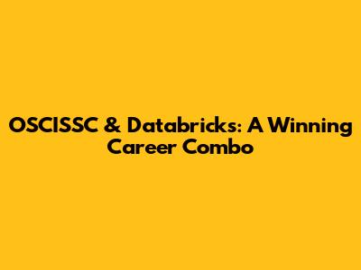 OSCISSC & Databricks: A Winning Career Combo