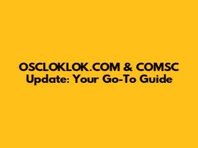 OSCLOKLOK.COM & COMSC Update: Your Go-To Guide