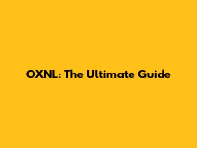 OXNL: The Ultimate Guide