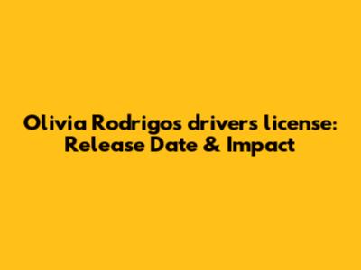 Olivia Rodrigo's "drivers license": Release Date & Impact