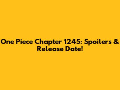One Piece Chapter 1245: Spoilers & Release Date!