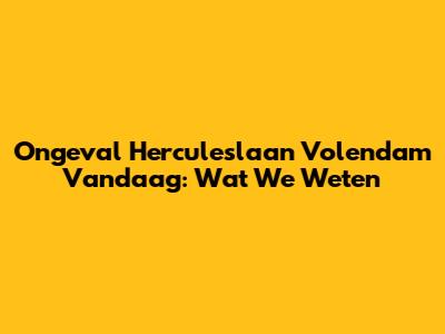 Ongeval Herculeslaan Volendam Vandaag: Wat We Weten