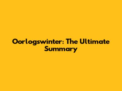 Oorlogswinter: The Ultimate Summary