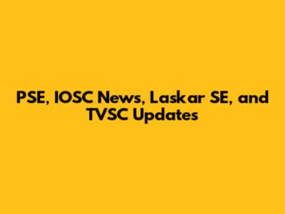 PSE, IOSC News, Laskar SE, and TVSC Updates