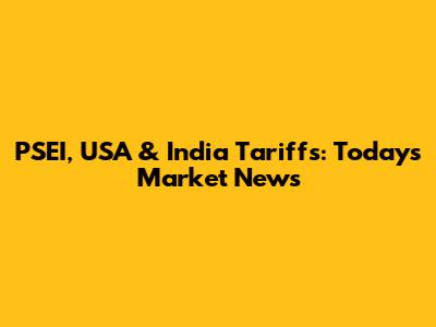 PSEI, USA & India Tariffs: Today's Market News