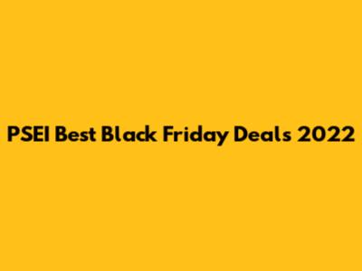 PSEI Best Black Friday Deals 2022