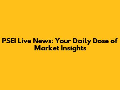 PSEI Live News: Your Daily Dose of Market Insights