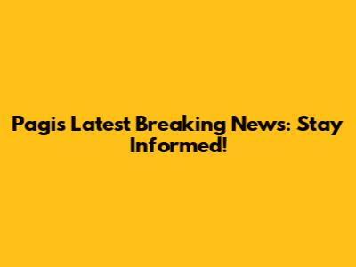 Pagi's Latest Breaking News: Stay Informed!