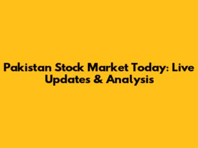 Pakistan Stock Market Today: Live Updates & Analysis