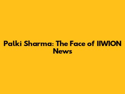 Palki Sharma: The Face of IIWION News