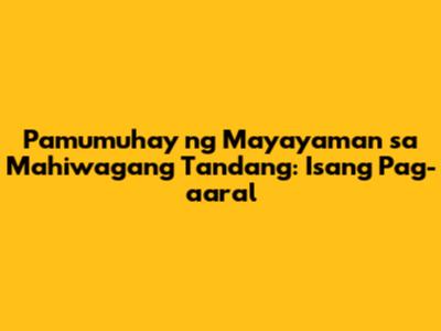 Pamumuhay ng Mayayaman sa 'Mahiwagang Tandang': Isang Pag-aaral