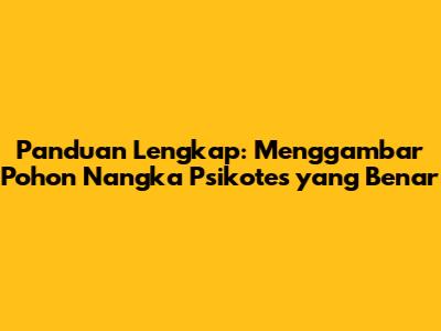 Panduan Lengkap: Menggambar Pohon Nangka Psikotes yang Benar
