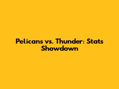 Pelicans vs. Thunder: Stats Showdown