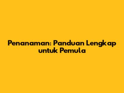 Penanaman: Panduan Lengkap untuk Pemula