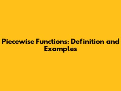 Piecewise Functions: Definition and Examples
