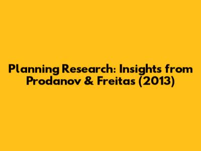 Planning Research: Insights from Prodanov & Freitas (2013)