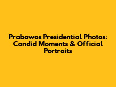 Prabowo's Presidential Photos: Candid Moments & Official Portraits