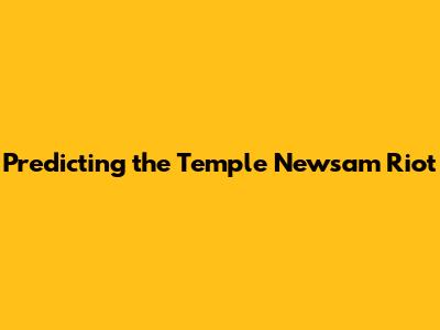 Predicting the Temple Newsam Riot