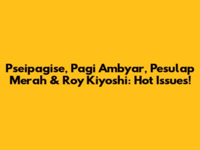 Pseipagise, Pagi Ambyar, Pesulap Merah & Roy Kiyoshi: Hot Issues!