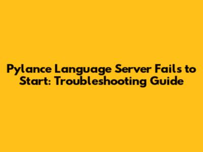 Pylance Language Server Fails to Start: Troubleshooting Guide