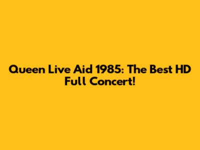 Queen Live Aid 1985: The *Best* HD Full Concert!