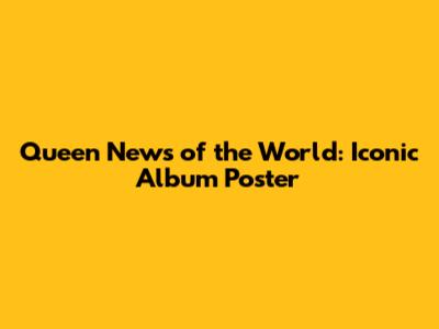 Queen News of the World: Iconic Album Poster