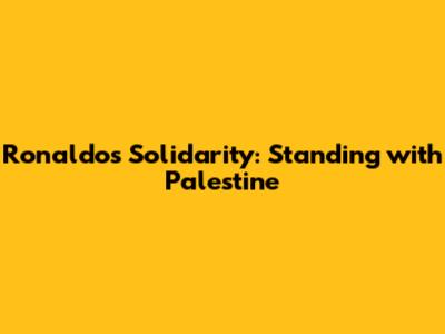 Ronaldo's Solidarity: Standing with Palestine