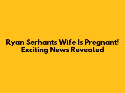 Ryan Serhant's Wife Is Pregnant! Exciting News Revealed