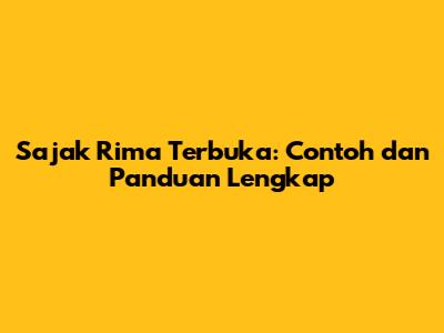 Sajak Rima Terbuka: Contoh dan Panduan Lengkap
