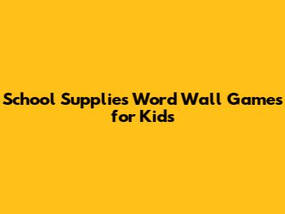 School Supplies Word Wall Games for Kids