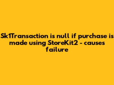 Sk1Transaction is null if purchase is made using StoreKit2 - causes failure