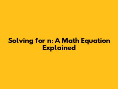 Solving for 'n': A Math Equation Explained