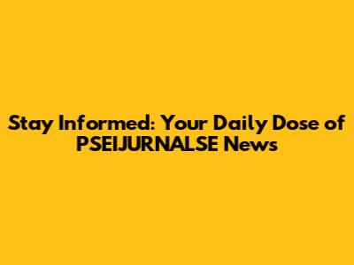 Stay Informed: Your Daily Dose of PSEIJURNALSE News