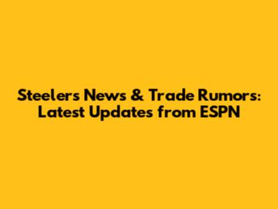 Steelers News & Trade Rumors: Latest Updates from ESPN