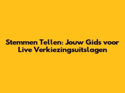Stemmen Tellen: Jouw Gids voor Live Verkiezingsuitslagen