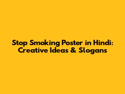 Stop Smoking Poster in Hindi: Creative Ideas & Slogans