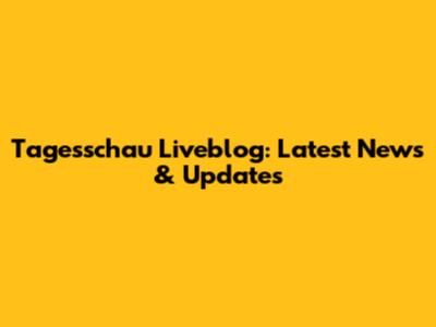Tagesschau Liveblog: Latest News & Updates