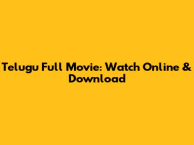 Telugu Full Movie: Watch Online & Download