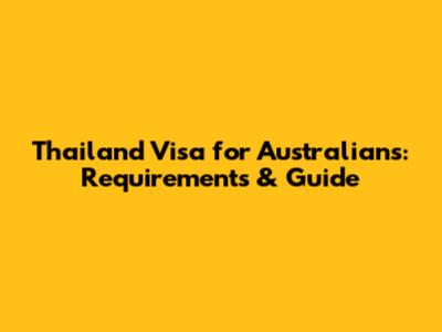 Thailand Visa for Australians: Requirements & Guide